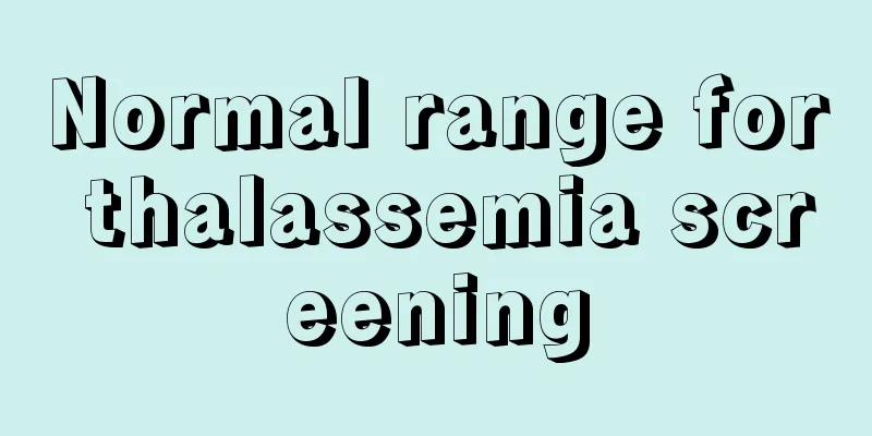 Normal range for thalassemia screening