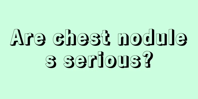 Are chest nodules serious?