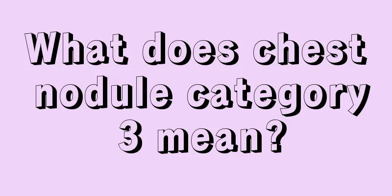 What does chest nodule category 3 mean?