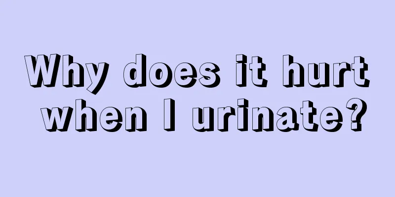 Why does it hurt when I urinate?