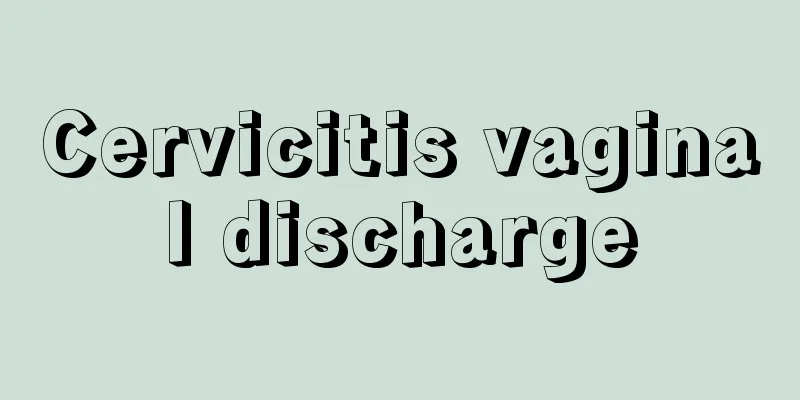 Cervicitis vaginal discharge