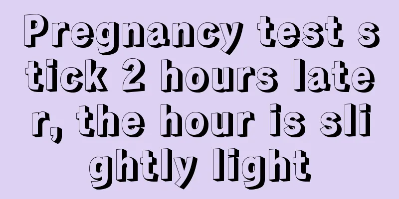 Pregnancy test stick 2 hours later, the hour is slightly light