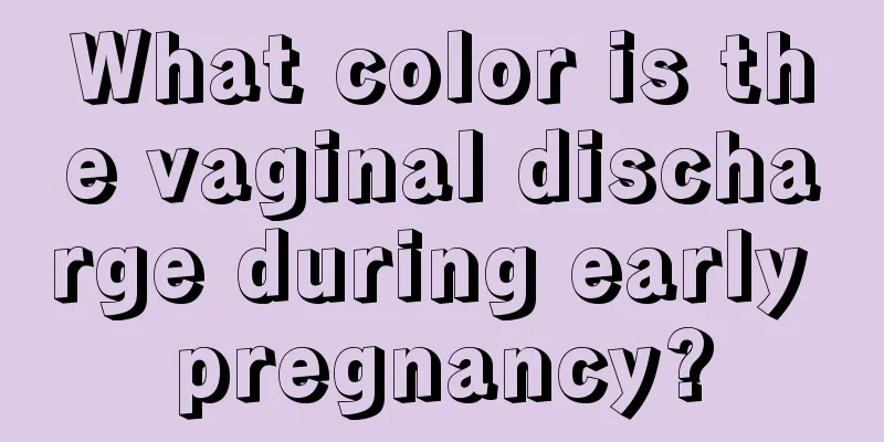 What color is the vaginal discharge during early pregnancy?