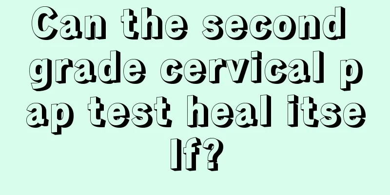 Can the second grade cervical pap test heal itself?