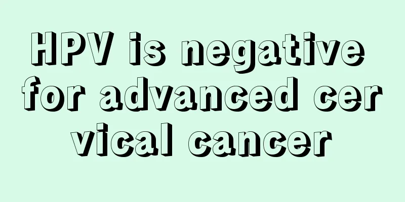 HPV is negative for advanced cervical cancer