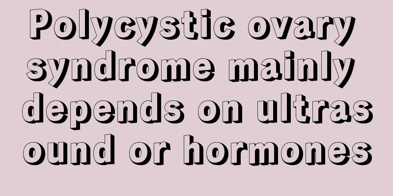 Polycystic ovary syndrome mainly depends on ultrasound or hormones