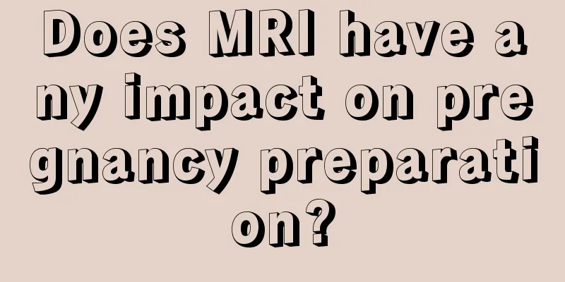 Does MRI have any impact on pregnancy preparation?