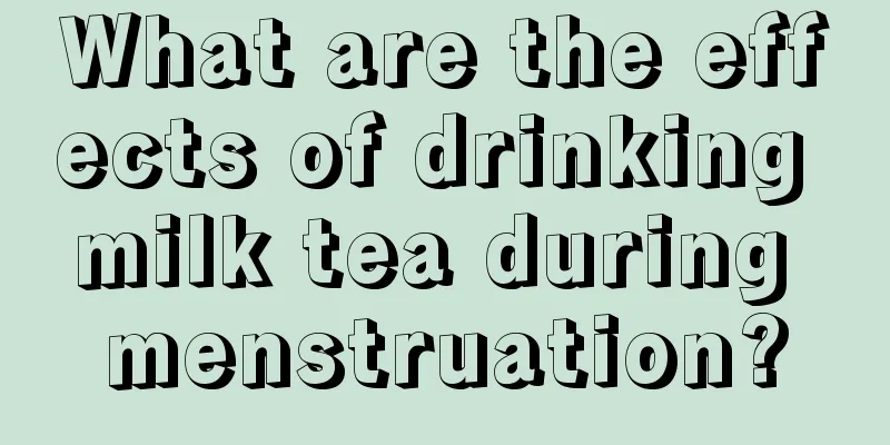 What are the effects of drinking milk tea during menstruation?