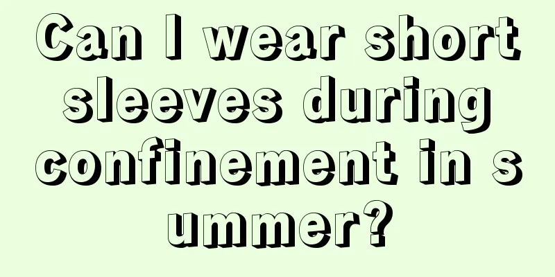 Can I wear short sleeves during confinement in summer?