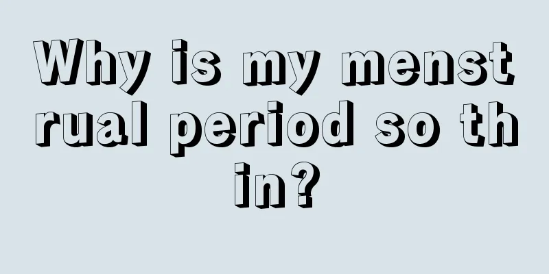 Why is my menstrual period so thin?