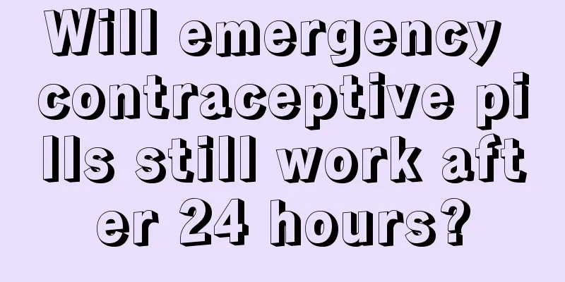 Will emergency contraceptive pills still work after 24 hours?