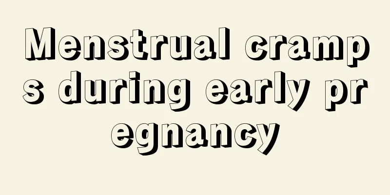 Menstrual cramps during early pregnancy