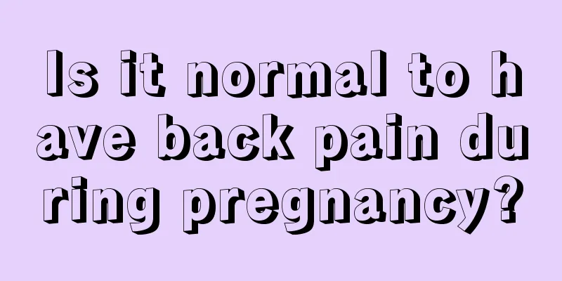 Is it normal to have back pain during pregnancy?