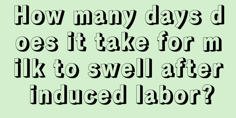 How many days does it take for milk to swell after induced labor?