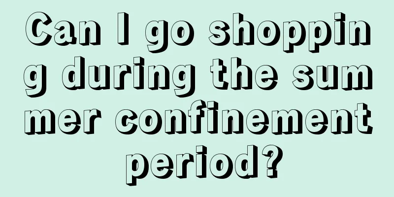 Can I go shopping during the summer confinement period?