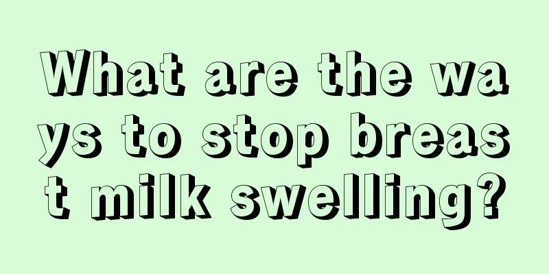 What are the ways to stop breast milk swelling?