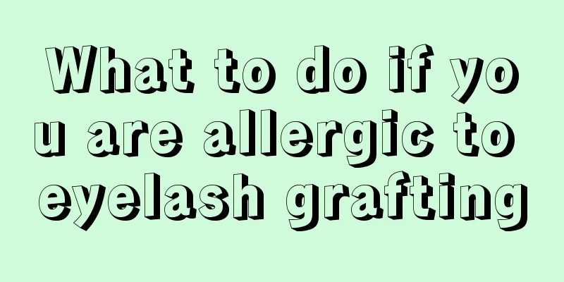 What to do if you are allergic to eyelash grafting