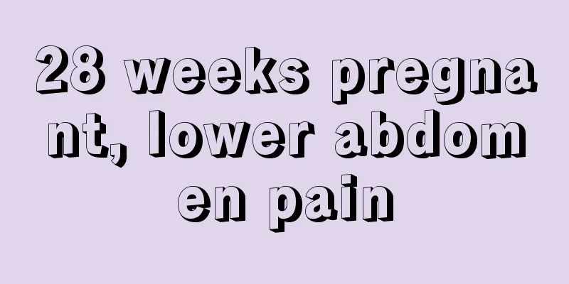 28 weeks pregnant, lower abdomen pain