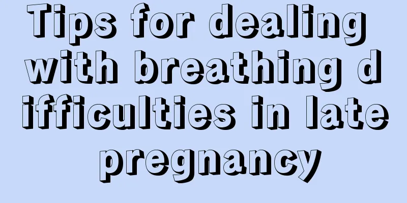 Tips for dealing with breathing difficulties in late pregnancy