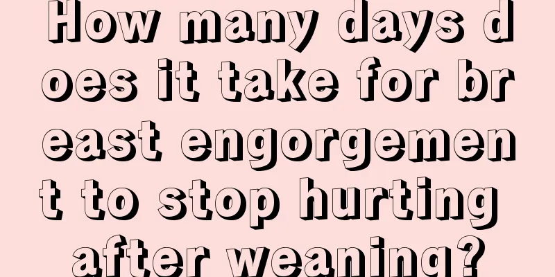 How many days does it take for breast engorgement to stop hurting after weaning?