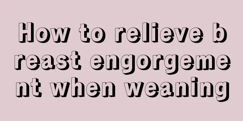 How to relieve breast engorgement when weaning