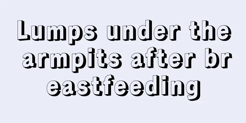 Lumps under the armpits after breastfeeding