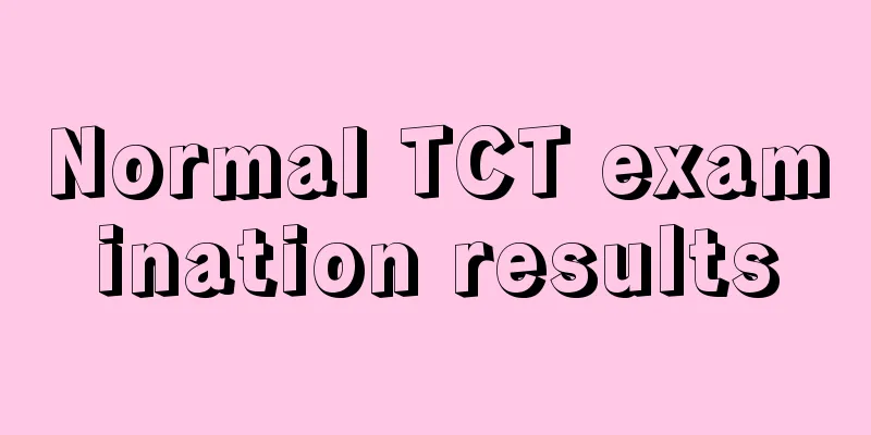 Normal TCT examination results