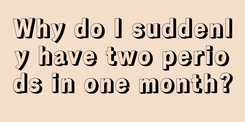 Why do I suddenly have two periods in one month?