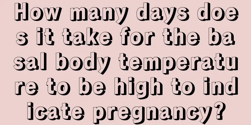 How many days does it take for the basal body temperature to be high to indicate pregnancy?