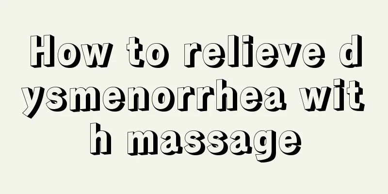 How to relieve dysmenorrhea with massage