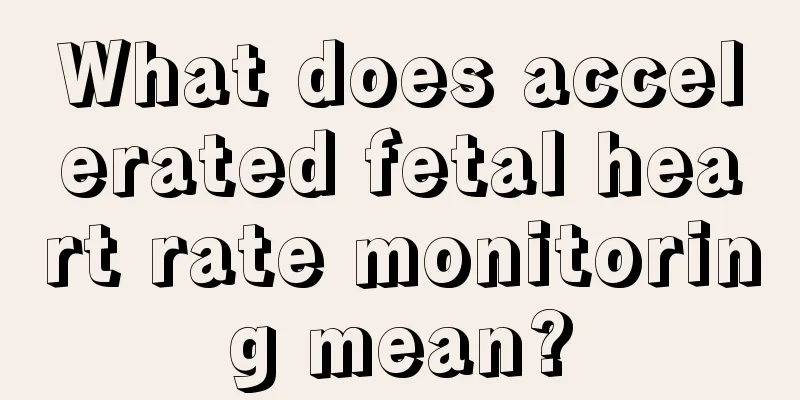 What does accelerated fetal heart rate monitoring mean?