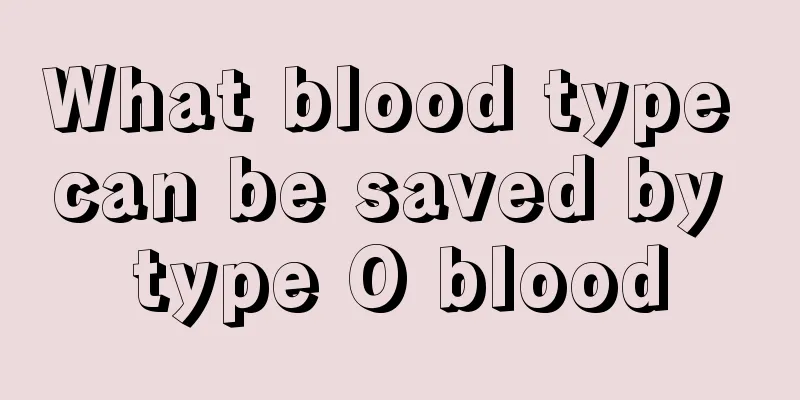 What blood type can be saved by type O blood