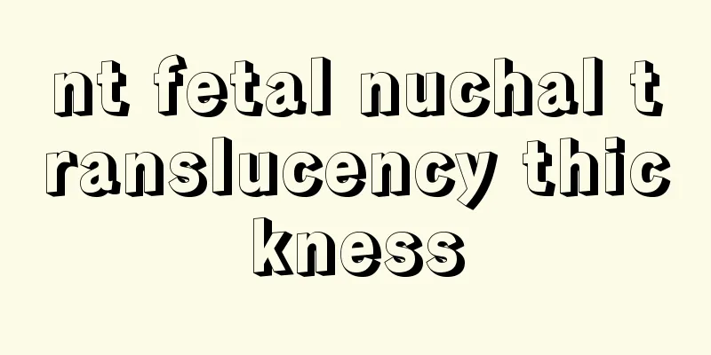 nt fetal nuchal translucency thickness