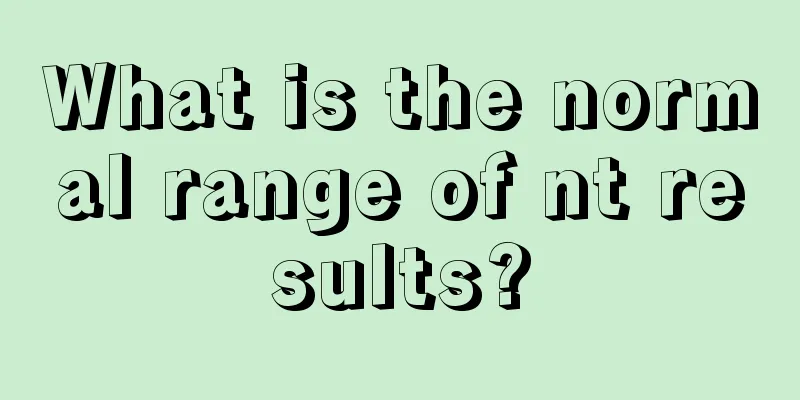 What is the normal range of nt results?