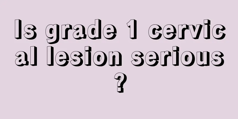 Is grade 1 cervical lesion serious?