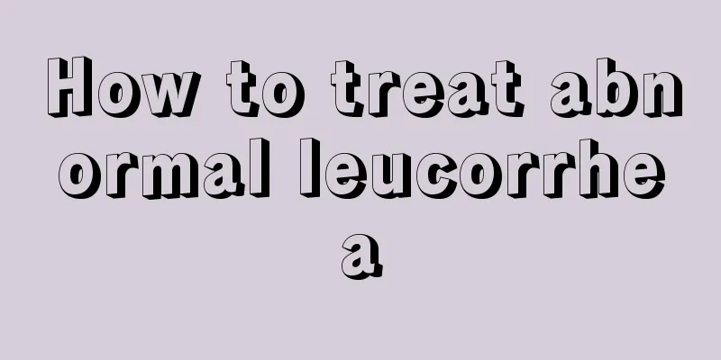 How to treat abnormal leucorrhea