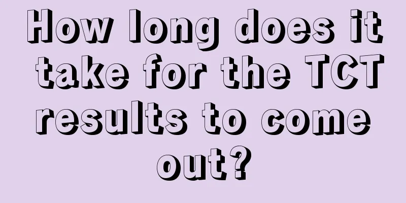 How long does it take for the TCT results to come out?