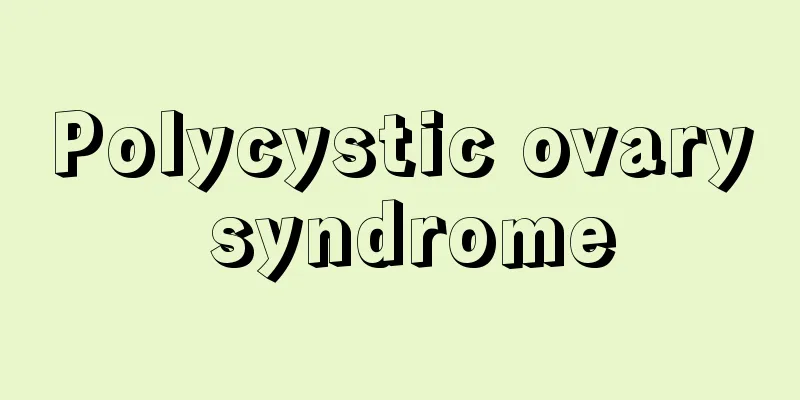 Polycystic ovary syndrome