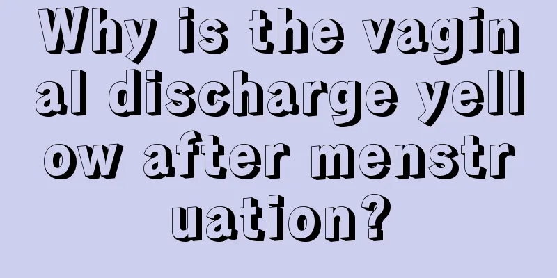 Why is the vaginal discharge yellow after menstruation?