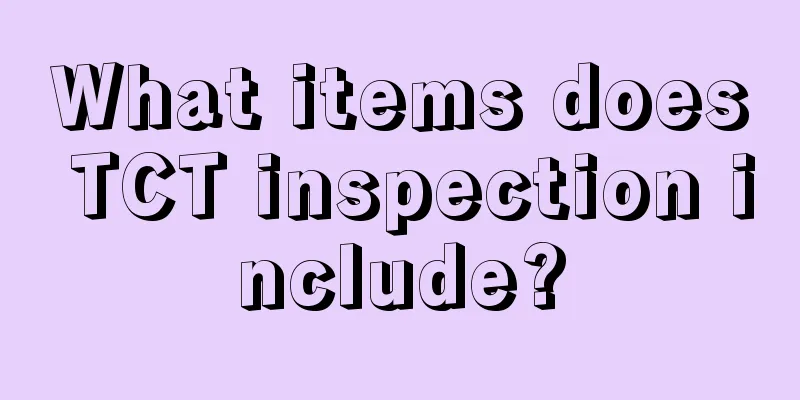 What items does TCT inspection include?