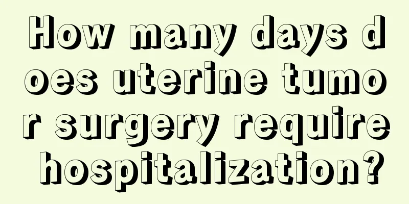 How many days does uterine tumor surgery require hospitalization?