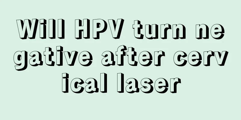 Will HPV turn negative after cervical laser