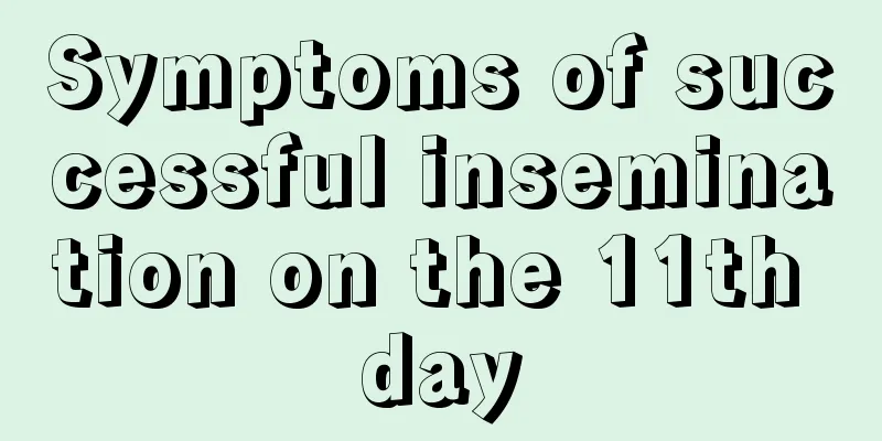 Symptoms of successful insemination on the 11th day