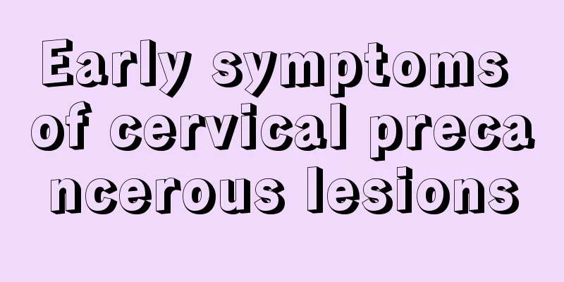 Early symptoms of cervical precancerous lesions