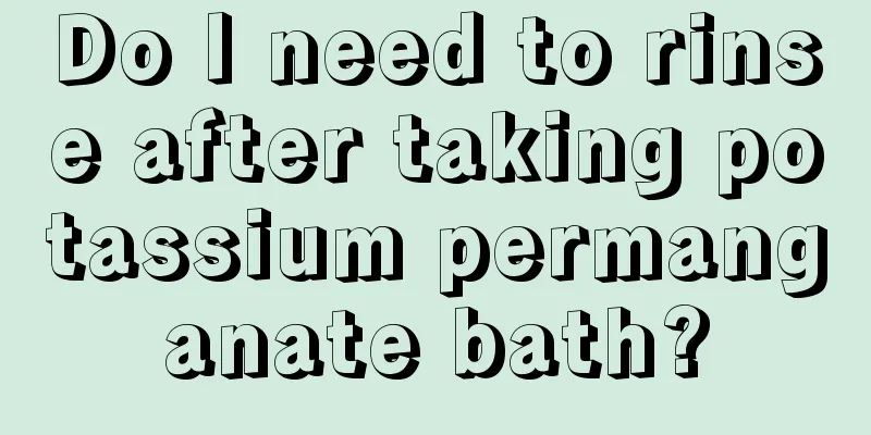 Do I need to rinse after taking potassium permanganate bath?