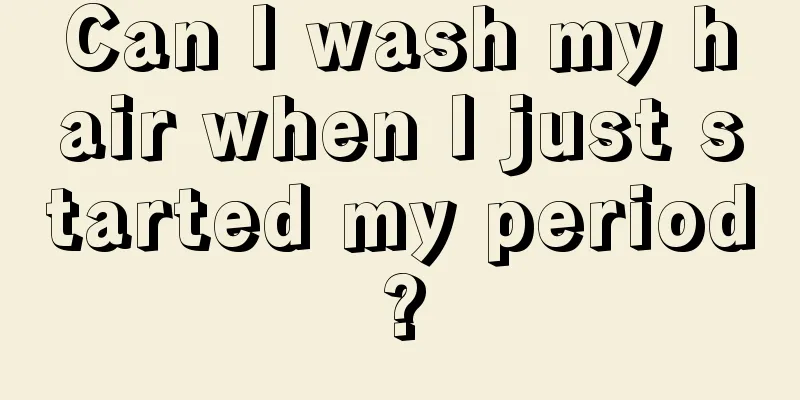 Can I wash my hair when I just started my period?