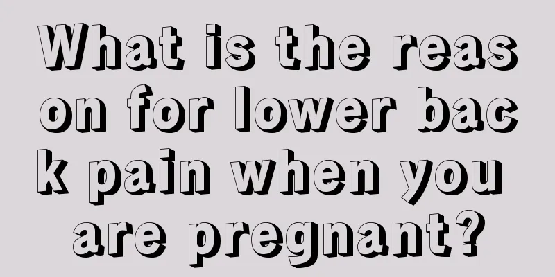 What is the reason for lower back pain when you are pregnant?