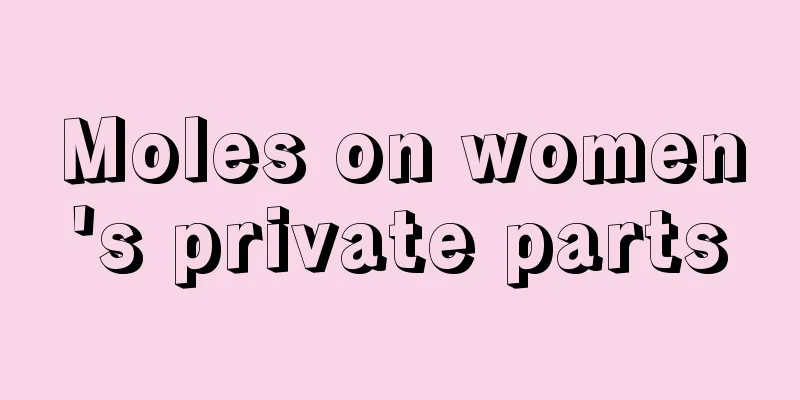 Moles on women's private parts