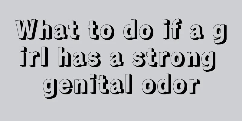 What to do if a girl has a strong genital odor