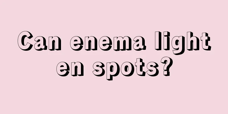 Can enema lighten spots?